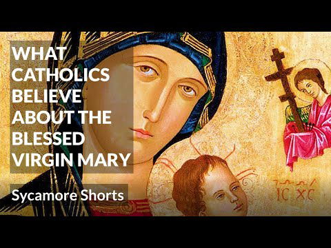 [20C] What Catholics believe about the Blessed Virgin Mary