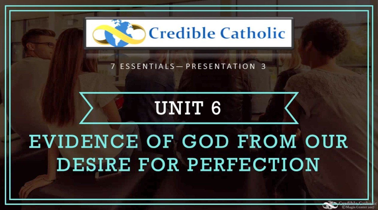 Essential 3—PHILOSOPHICAL PROOF OF GOD’S EXISTENCE (6)- Evidence of God from our Desire for Perfection