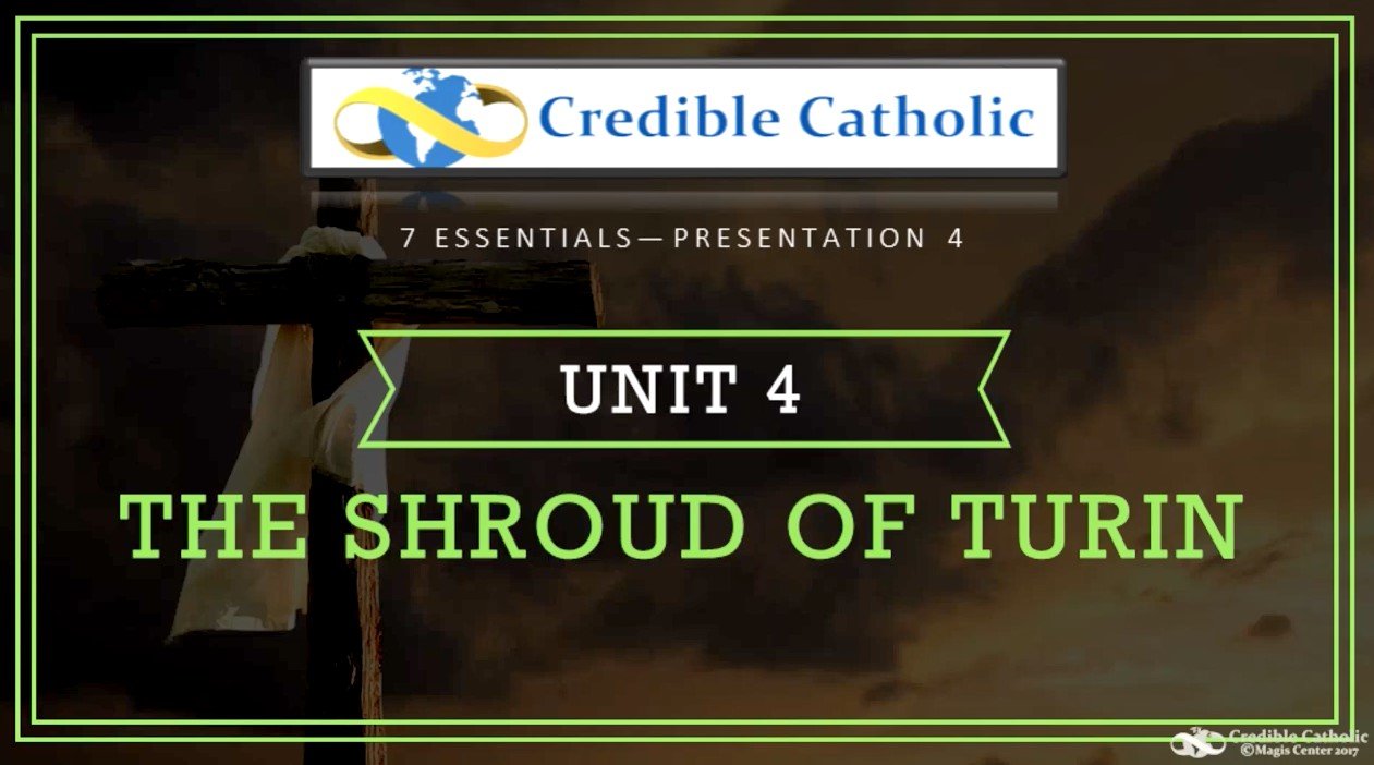 Essential 4—PROOF OF JESUS’ RESURRECTION AND DIVINITY (4)- The Shroud of Turin
