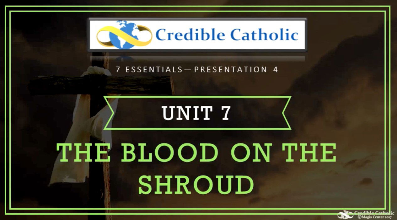 Essential 4—PROOF OF JESUS’ RESURRECTION AND DIVINITY (7)- The blood on the Shroud