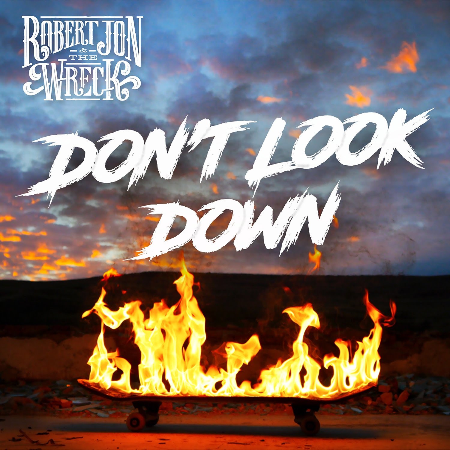 Robert Jon & The Wreck Encourage Fans To Keep Their Head Up On
Energetic New Single, “Don’t Look Down”