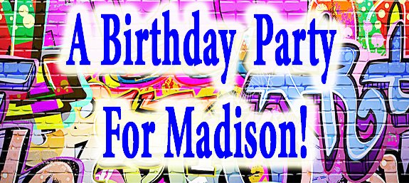A Birthday Party For Madison