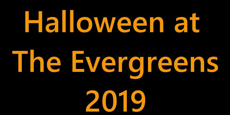 Halloween AT The Evergreens 2019