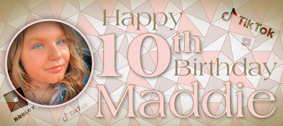 Maddie's 10th Birthday