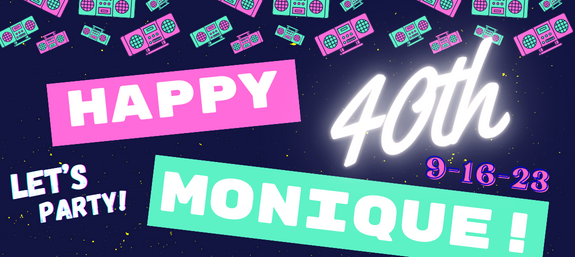 Monique's 40th Birthday