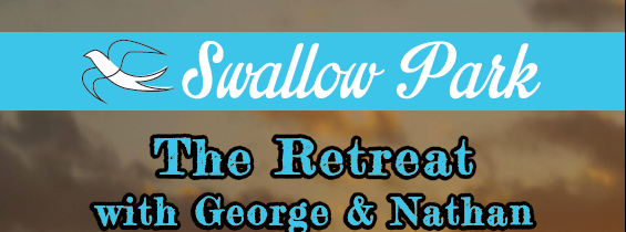 "Day Retreat" with George & Nathan at Swallow Park