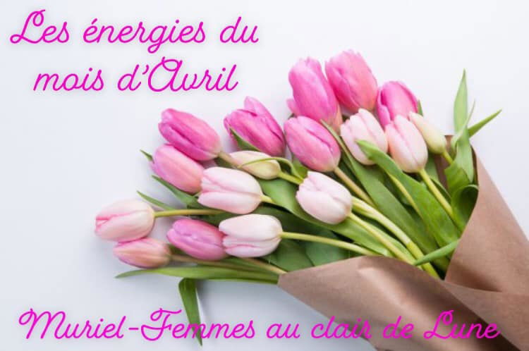Les énergies du mois d'avril