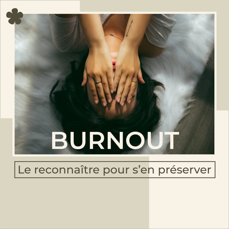 Burnout : le reconnaître pour m’en préserver