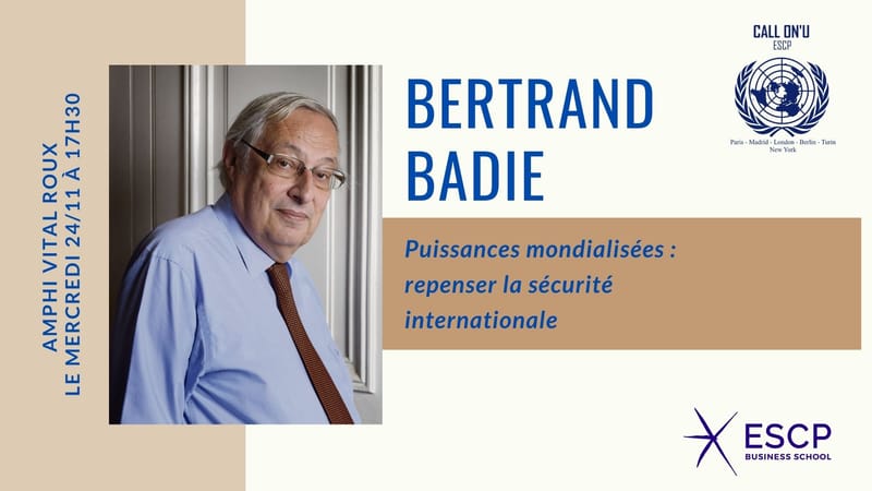 Conférence avec Bertrand Badie - Les puissances mondialisées: repenser la sécurité mondiale