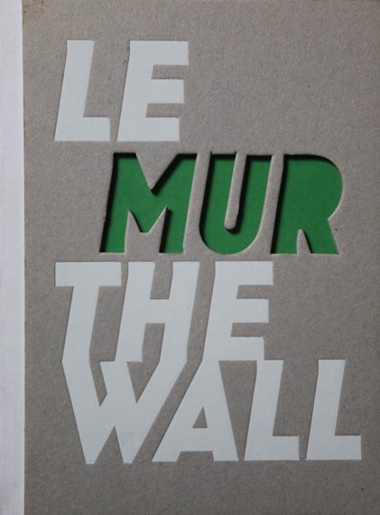 Le MUR / The WALL – 2007 à 2010