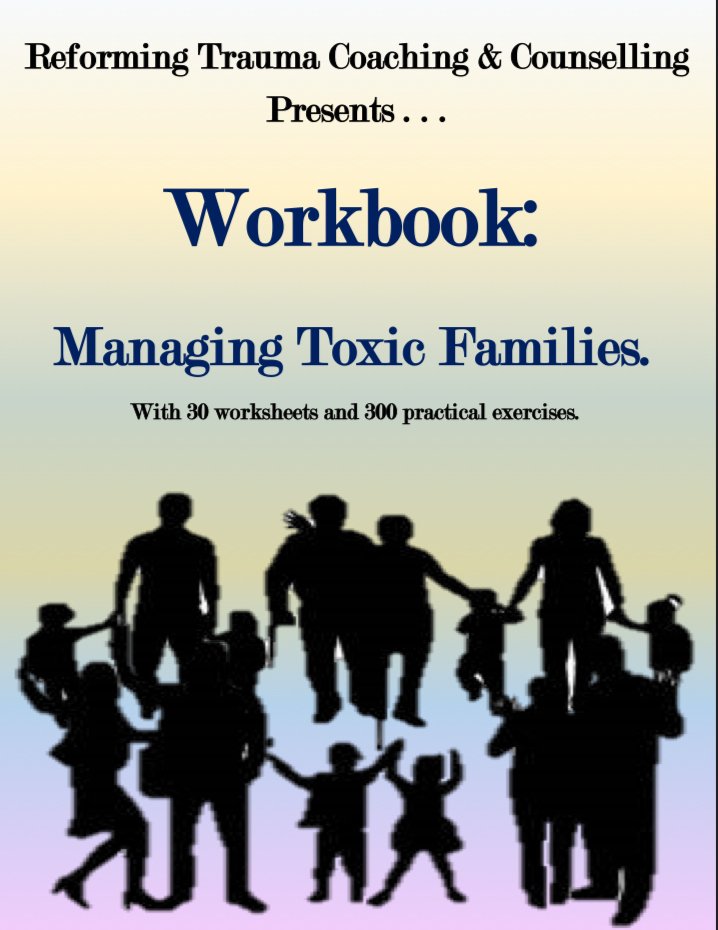 Workbook: Managing Toxic Families.