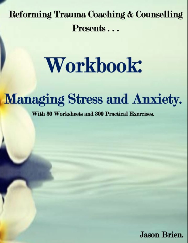Workbook: Managing Stress and Anxiety.