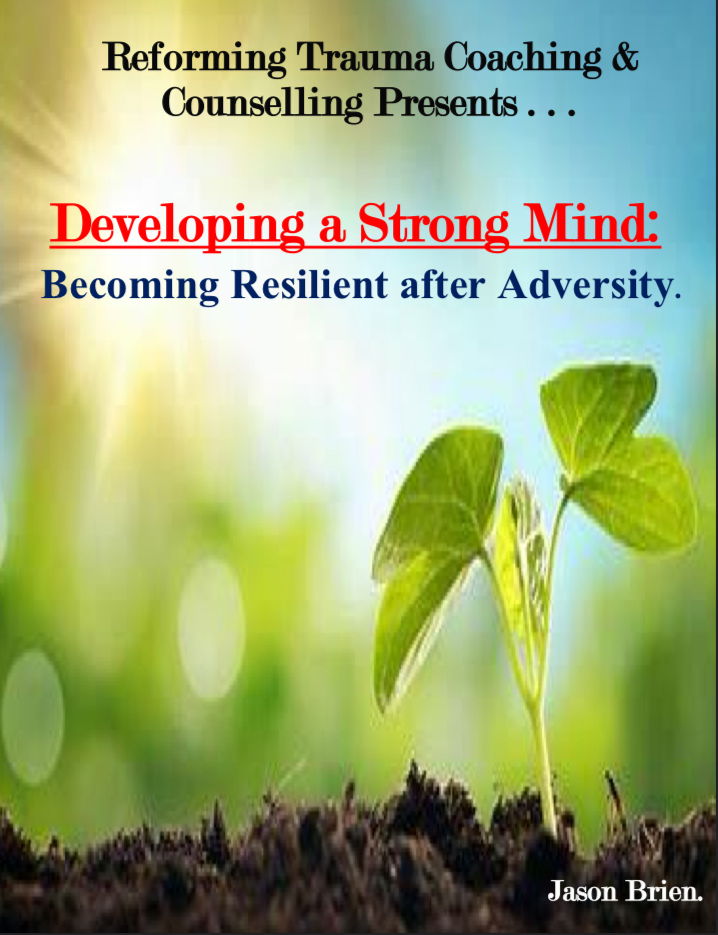 Developing a Strong Mind: Becoming Resilient After Adversity.
