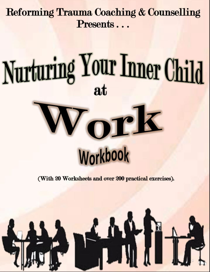 Workbook: Nurturing your Inner Child at Work.