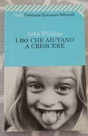 Phillips Asha. I no che aiutano a crescere. Feltrinelli, Milano 2009 -  ROBERTO ALFIERI