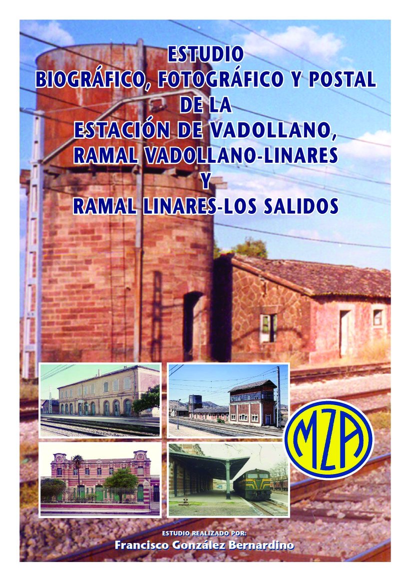Estudio biográfico, fotográfico y postal de la estación de Vadollano, ramal Vadollano-Linares y ramal Linares-Los Salidos