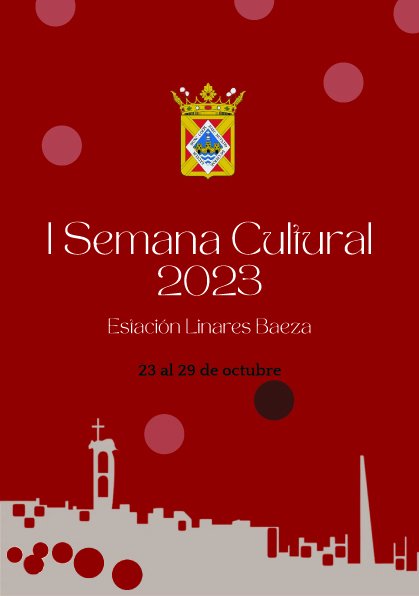 I Semana Cultural Estación Linares-Baeza 2023