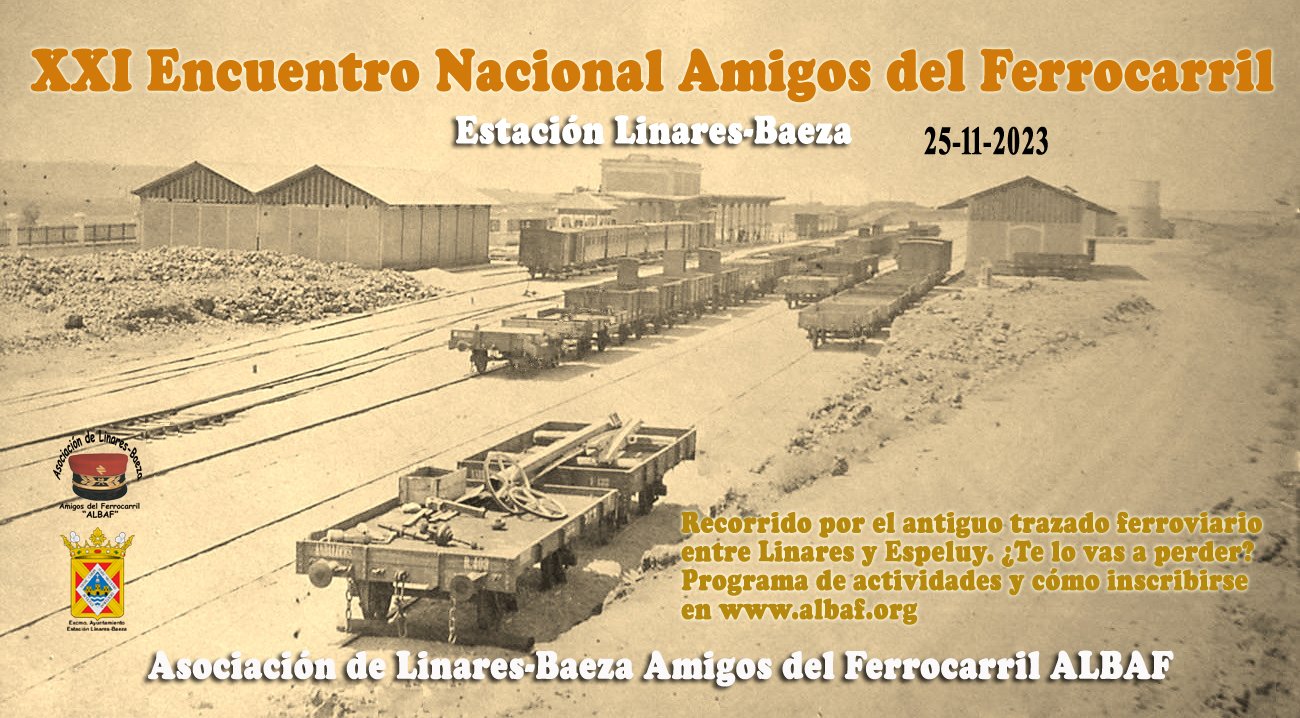 XXI Encuentro Nacional Amigos del Ferrocarril Estación Linares-Baeza