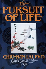 The Pursuit of Life  作者：雷久南博士  By: Chiu-Nan Lai, Ph.D