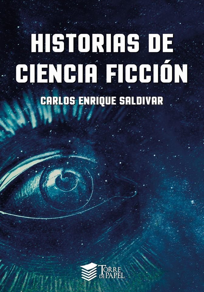 RESEÑA: Historias de ciencia ficción, de Carlos Enrique Saldívar