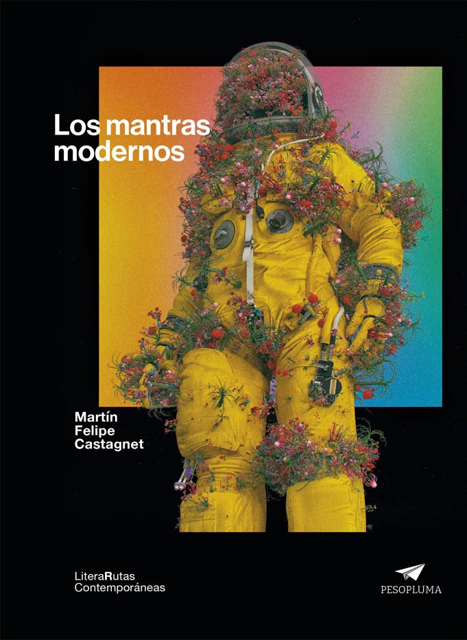 RESEÑA: Los mantras modernos, de Martín Felipe Castagnet