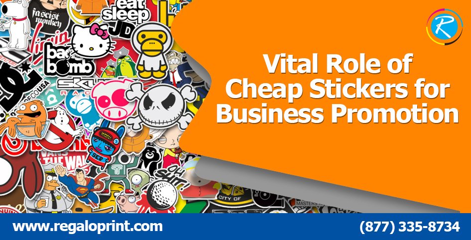 Vital Role of Cheap Stickers for Business Promotion