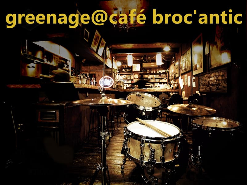 Greenage@Café Broc'Antic