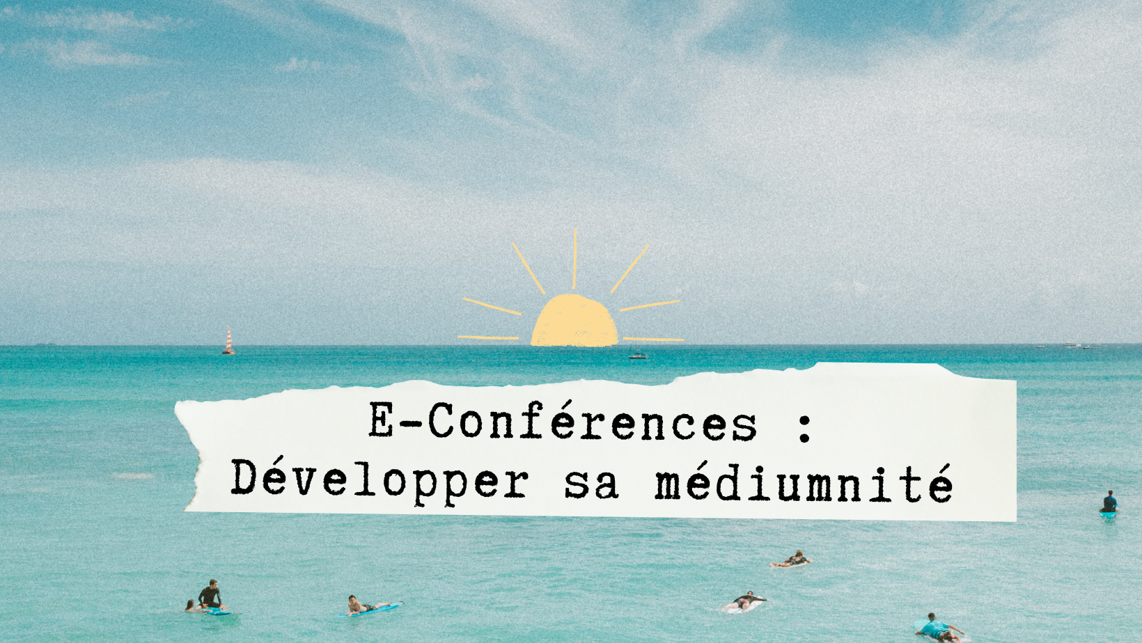E-Conférences : Développer sa médiumnité