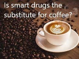 Is smart drug the right substitute for coffee?