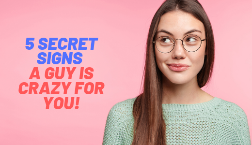 5 Straight Signals That a Guy is Crazy For You