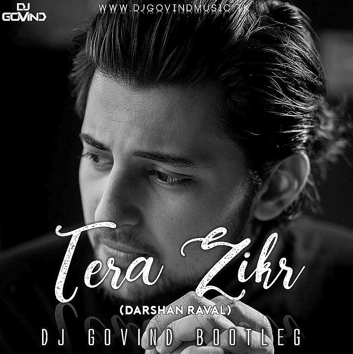 Tera Zikr (Darshan Raval) - DJ Govind Bootleg