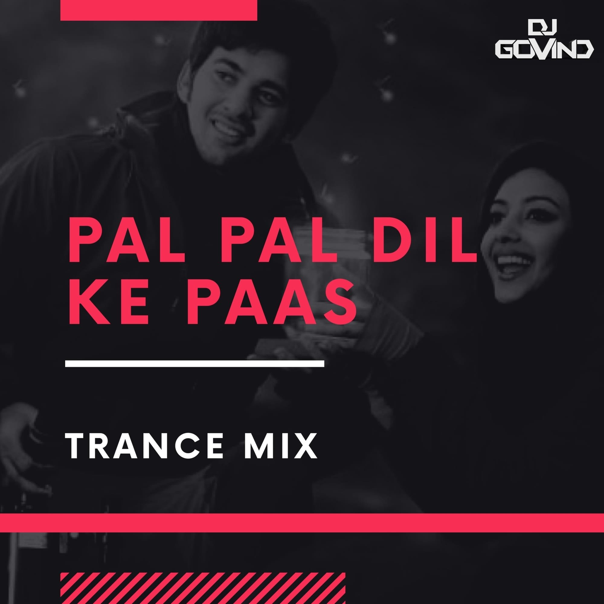 Pal Pal Dil Ke Paas  (Trance Mix) - DJ Govind