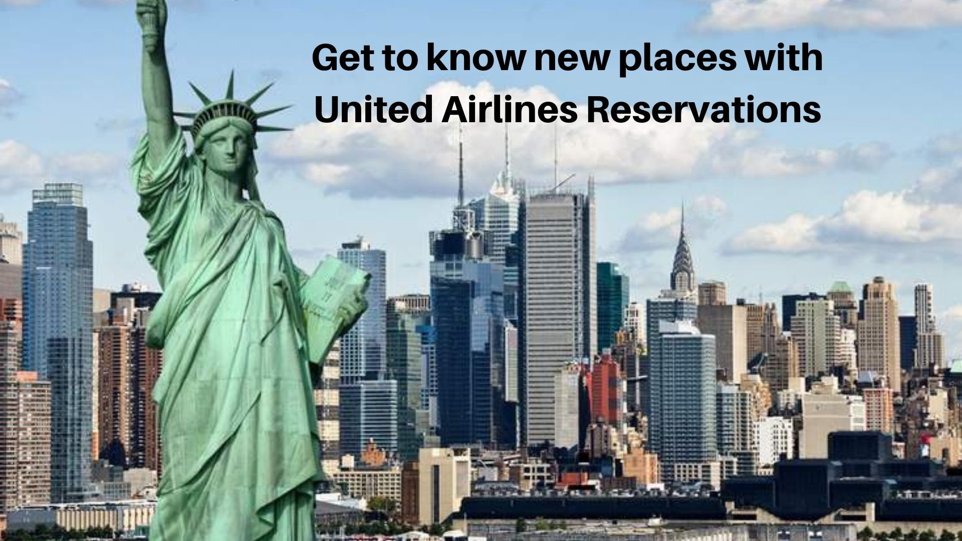 Get to know new places with United Airlines Reservations