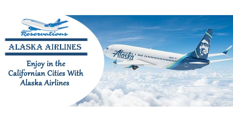 Enjoy in the Californian Cities with Alaska Airlines