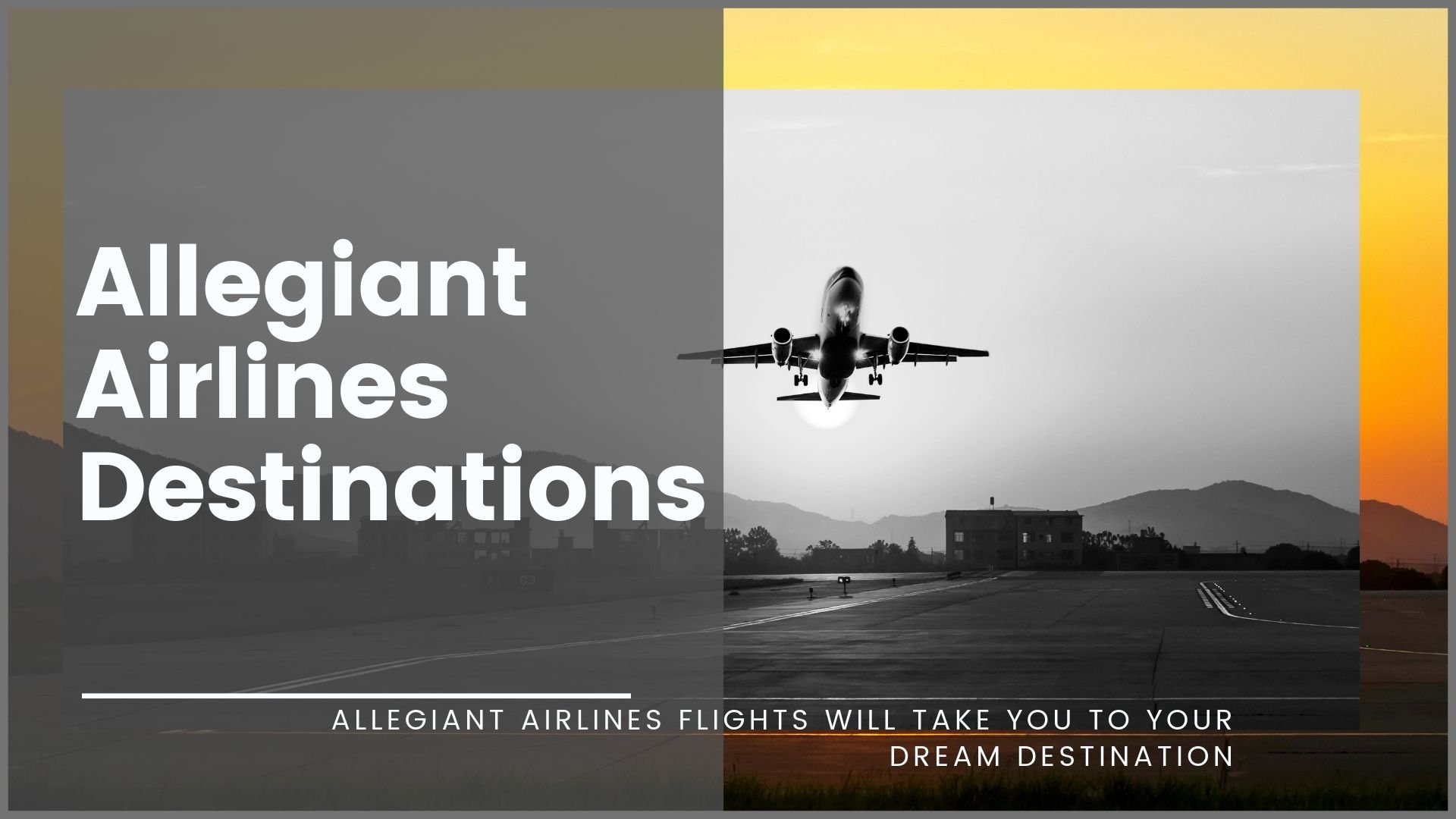 Allegiant Airlines Flights Will Take You To Your Dream Destination