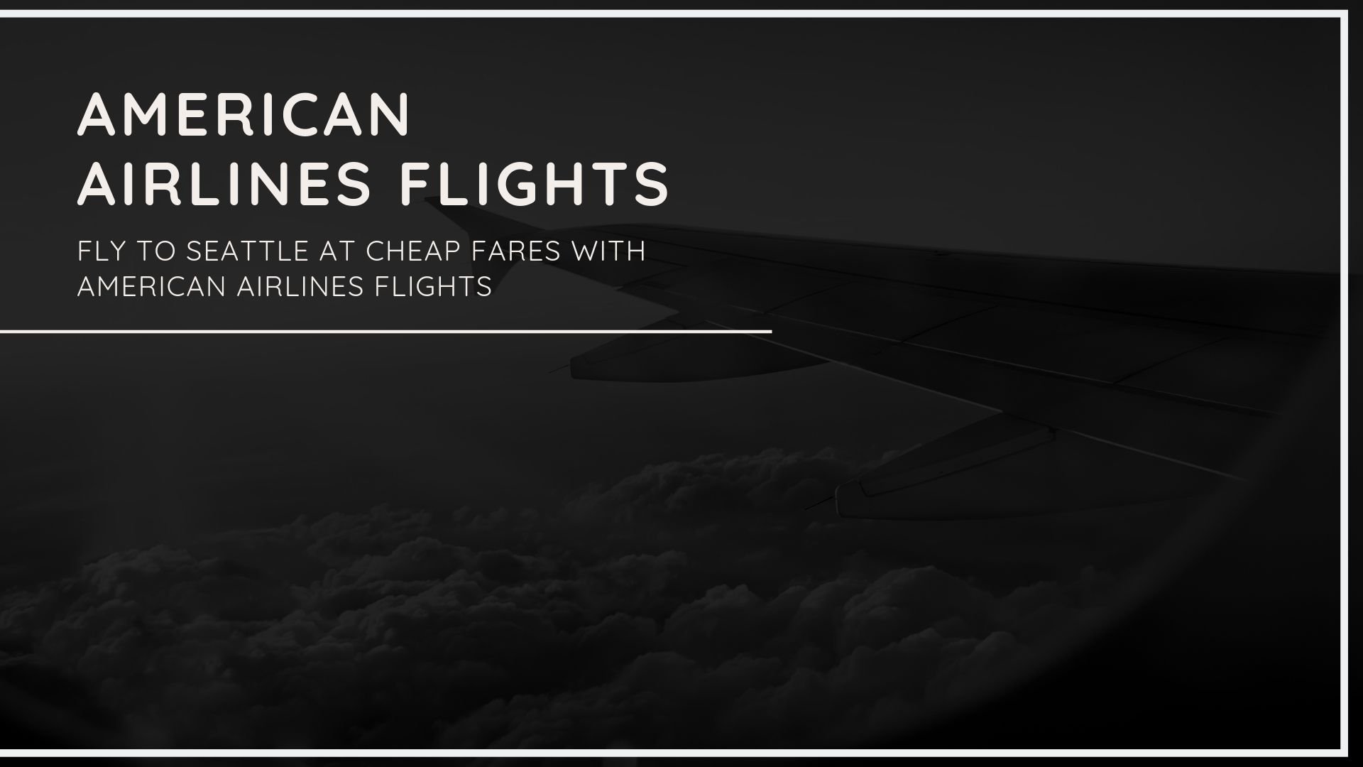 Fly To Seattle at Cheap Fares with American Airlines Flights