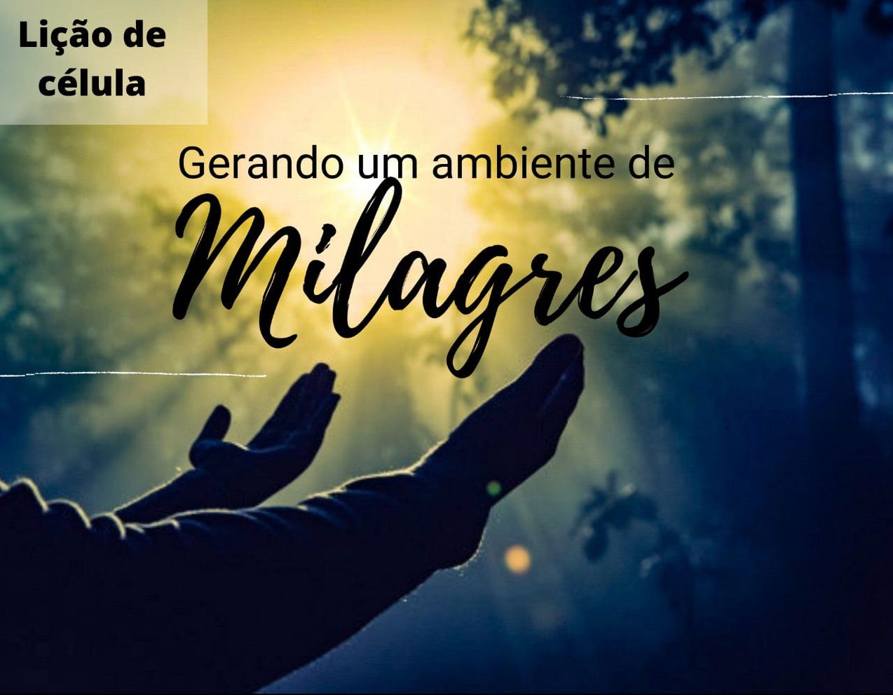 Gerando Um Ambiente De Milagres!