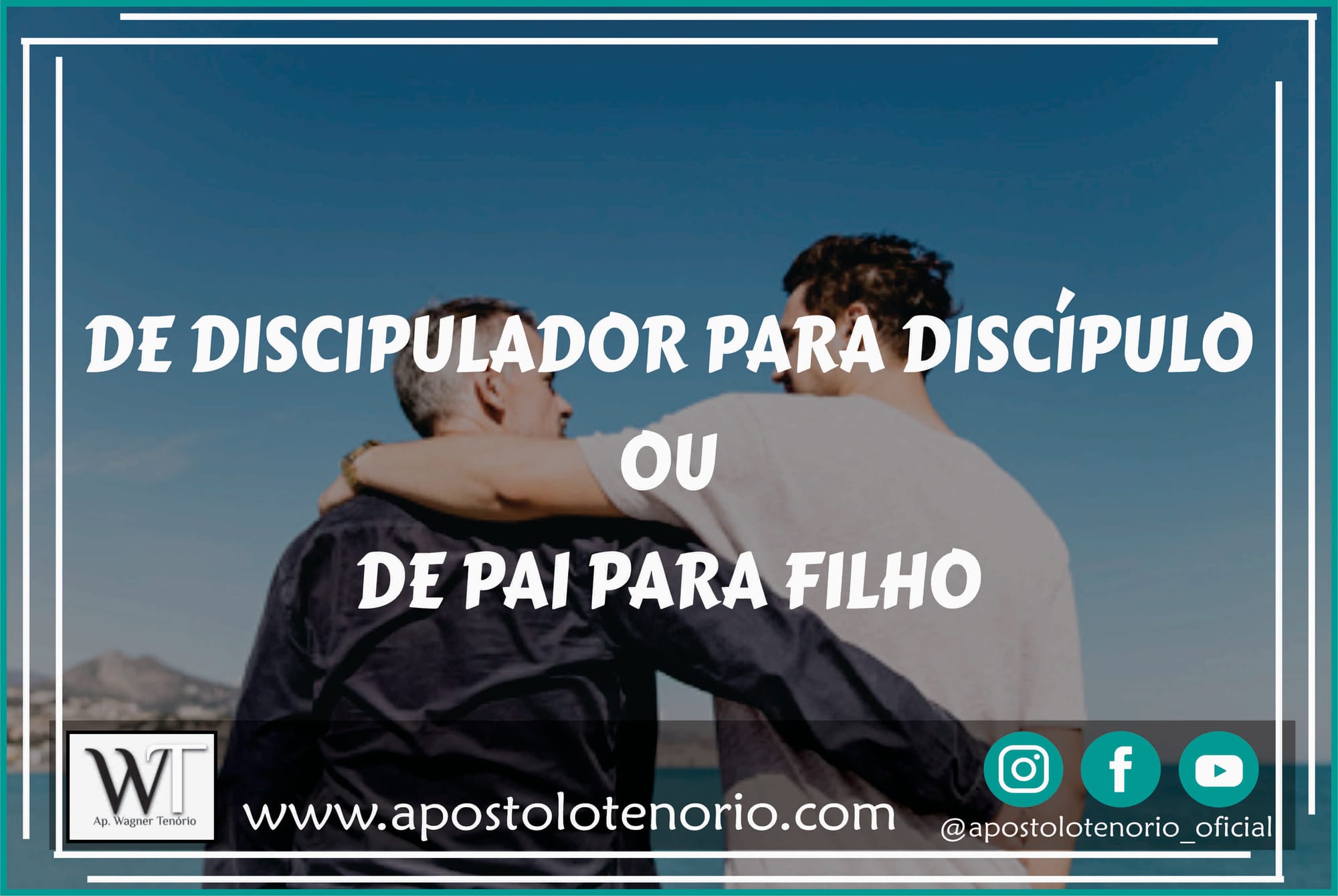 De Discipulador Para Discípulo Ou De Pai Para Filho