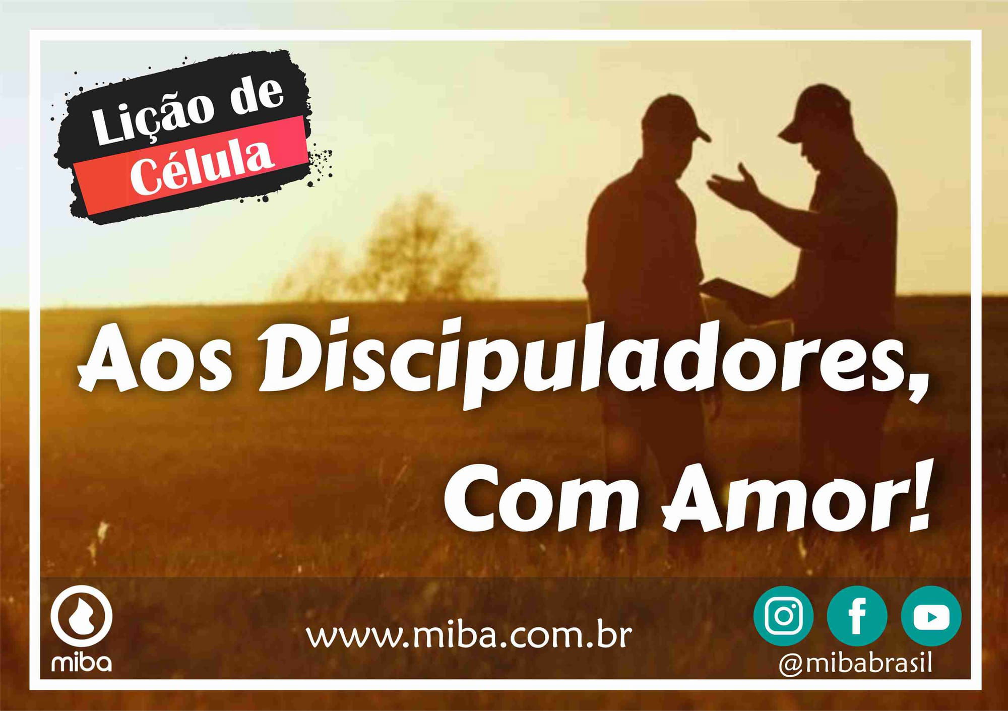 Aos Discipuladores, Com Amor!