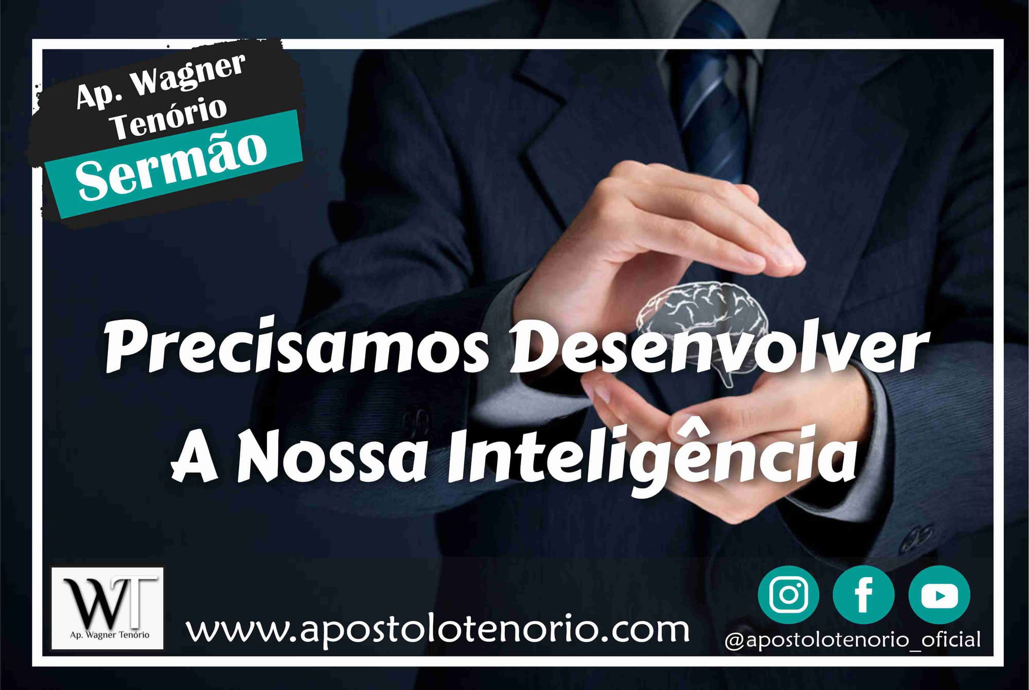 Precisamos Desenvolver A Nossa Inteligência