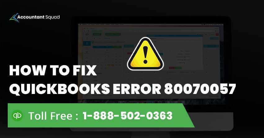 How to Fix QuickBooks Error 80070057? - Accountantsquad
