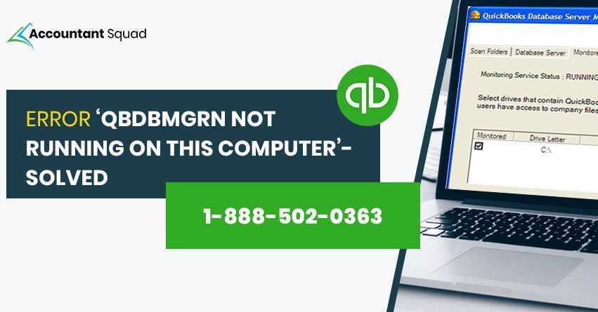 Error qbdbmgrn not running on this computer- Solved | 1-888-502-0363