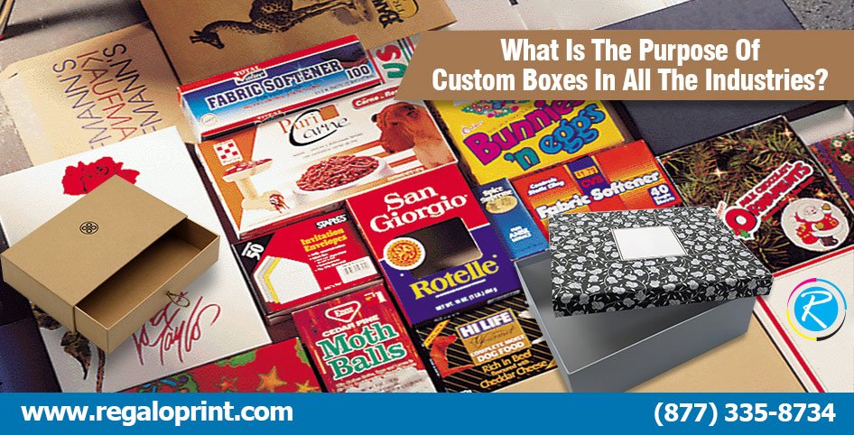 What Is The Purpose Of Custom Boxes In All The Industries?