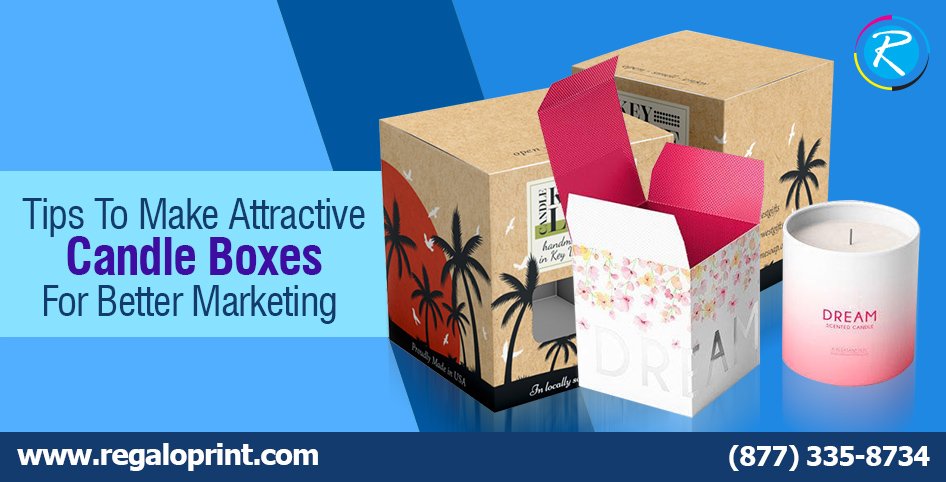 Tips To Make Attractive Candle Boxes For Better Marketing