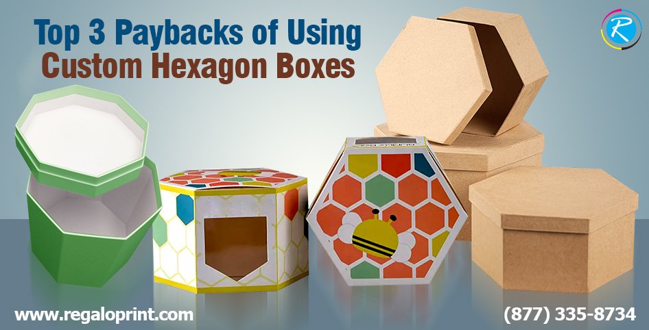 Top 3 Paybacks of Using Custom Hexagon Boxes