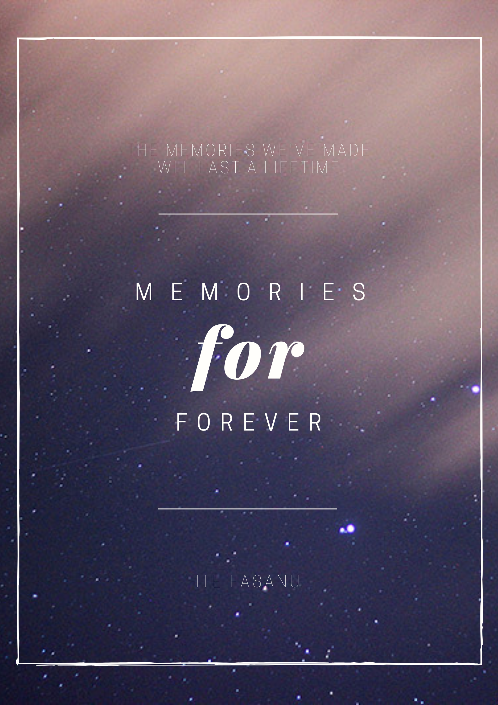 Memories for forever