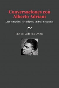 Nuevo libro: Conversaciones con Alberto Adriani