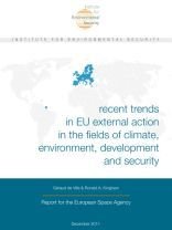 Recent Trends in EU External Action in the Fields of Climate, Environment, Development and Security: Report for the European Space Agency