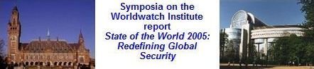 Symposia on the Worldwatch Institute report State of the World 2005: Redefining Global Security