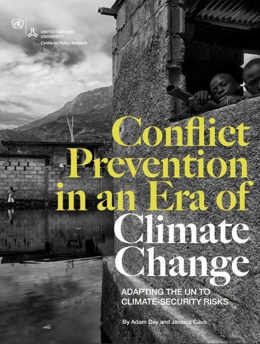 Conflict Prevention in an Era of Climate Change: Adapting the UN to Climate-Security Risks